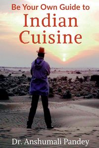 Produktbild: Be Your Own Guide to Indian Cuisine