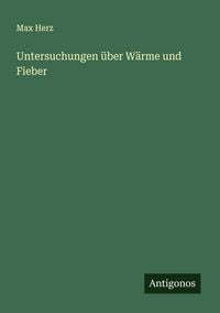 Produktbild: Untersuchungen &uuml;ber W&auml;rme und Fieber