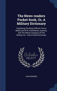 Produktbild: The News-readers Pocket-book, Or, A Military Dictionary