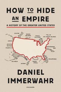 Bild vom Artikel How to Hide an Empire: A History of the Greater United States vom Autor Daniel Immerwahr