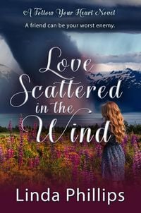 Produktbild: Love Scattered in the Wind (Follow Your Heart, #4)