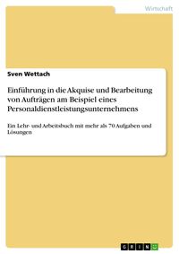 Produktbild: Einf&uuml;hrung in die Akquise und Bearbeitung von Auftr&auml;gen am Beispiel eines Personaldienstleistungsunternehmens