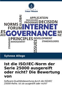 Produktbild: Ist die ISO/IEC-Norm der Serie 25000 ausgereift oder nicht? Die Bewertung von