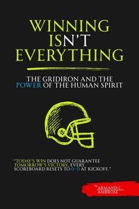 Produktbild: Winning Isn't Everything: The Gridiron Soul and the Power of the Human Spirit