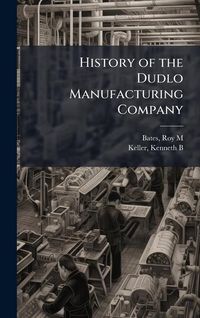 Produktbild: History of the Dudlo Manufacturing Company