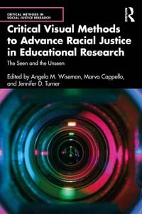 Produktbild: Critical Visual Methods to Advance Racial Justice in Educational Research
