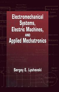 Produktbild: Electromechanical Systems, Electric Machines, and Applied Mechatronics