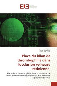 Produktbild: Place du bilan de thrombophilie dans l'occlusion veineuse r&eacute;tinienne