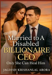 Produktbild: Married to A Disabled Billionaire CEO: Only She Can Heal Him