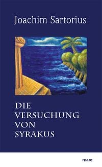 Bild vom Artikel Die Versuchung von Syrakus vom Autor Joachim Sartorius