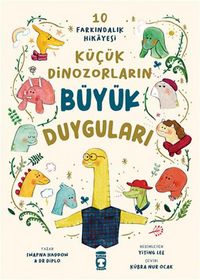 Produktbild: K&uuml;c&uuml;k Dinozorlarin B&uuml;y&uuml;k Duygulari