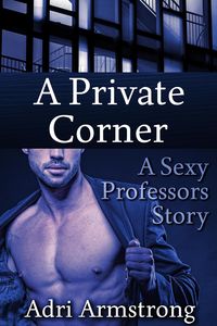 Produktbild: A Private Corner (Sexy Professors, #5)