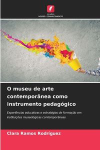 Produktbild: O museu de arte contempor&acirc;nea como instrumento pedag&oacute;gico
