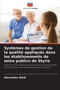 Produktbild: Syst&egrave;mes de gestion de la qualit&eacute; appliqu&eacute;s dans les &eacute;tablissements de soins publics de Styrie