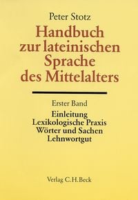 Produktbild: Handbuch zur lateinischen Sprache des Mittelalters Bd. 1: Einleitung, Lexikologische Praxis, W&ouml;rter und Sachen, Lehnwortgut