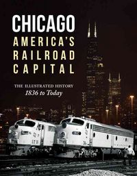 Produktbild: Solomon, B: Chicago: America's Railroad Capital
