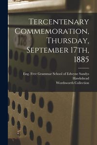 Produktbild: Tercentenary Commemoration, Thursday, September 17th, 1885