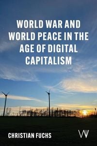 Produktbild: World War and World Peace in the Age of Digital Capitalism