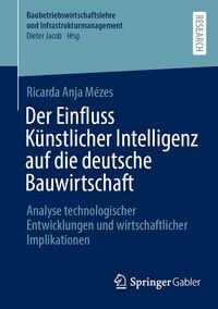 Produktbild: Der Einfluss K&uuml;nstlicher Intelligenz auf die deutsche Bauwirtschaft