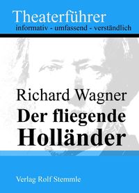 Produktbild: Der fliegende Holl&auml;nder - Theaterf&uuml;hrer im Taschenformat zu Richard Wagner
