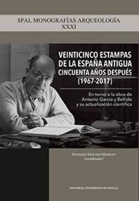 Produktbild: Veinticinco estampas de la Espa&ntilde;a antigua cincuenta a&ntilde;os despu&eacute;s, 1967-2017 : en torno a la obra de Antonio Garc&iacute;a y Bellido y su actualizaci&oacute;n cient&iacute;