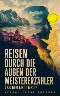 Produktbild: Reisen durch die Augen der Meistererz&auml;hler (Kommentiert)