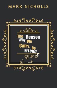 Produktbild: The Reason Why We Can't Be Friends