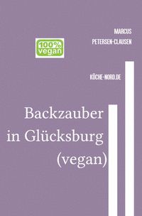 Produktbild: Backzauber in Gl&uuml;cksburg (vegan)