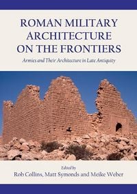 Produktbild: Roman Military Architecture on the Frontiers