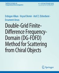 Produktbild: Double-Grid Finite-Difference Frequency-Domain (DG-FDFD) Method for Scattering from Chiral Objects