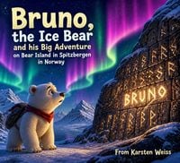 Produktbild: Bruno, the Ice Bear and His Big Adventure of the Bear Island in Spitzbergen in Norway