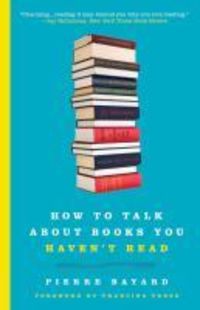 Produktbild: How to Talk About Books You Haven't Read