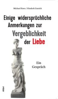 Produktbild: Einige widerspr&uuml;chliche Anmerkungen zur Vergeblichkeit der Liebe