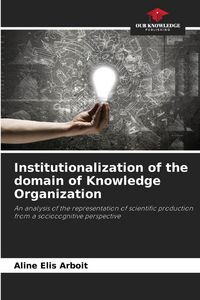 Produktbild: Institutionalization of the domain of Knowledge Organization