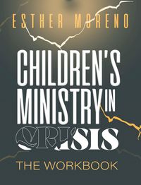Produktbild: Children's Ministry In Crisis The Workbook
