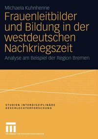 Produktbild: Frauenleitbilder und Bildung in der westdeutschen Nachkriegszeit