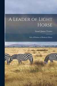 Produktbild: A Leader of Light Horse: Life of Hodson of Hodson's Horse