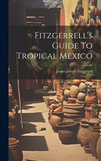Produktbild: Fitzgerrell's Guide To Tropical Mexico