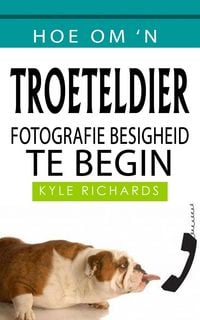 Produktbild: Hoe om 'n Troeteldier Fotografie Besigheid te begin