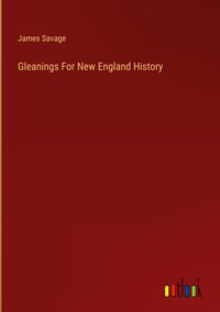 Produktbild: Gleanings For New England History