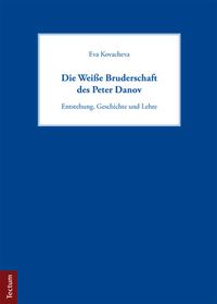Produktbild: Die Wei&szlig;e Bruderschaft des Peter Danov