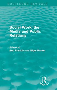 Produktbild: Social Work, the Media and Public Relations (Routledge Revivals)