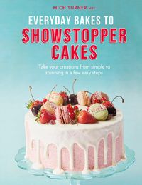 Produktbild: Everyday Bakes to Showstopper Cakes