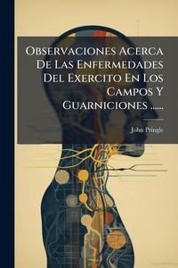 Produktbild: Observaciones Acerca De Las Enfermedades Del Exercito En Los Campos Y Guarniciones ......