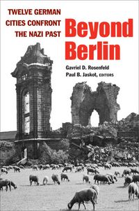Produktbild: Beyond Berlin: Twelve German Cities Confront the Nazi Past