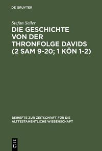 Produktbild: Die Geschichte von der Thronfolge Davids (2 Sam 9-20; 1 K&ouml;n 1-2)