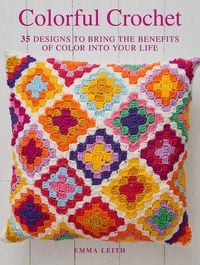 Produktbild: Colorful Crochet: 35 Designs to Bring the Benefits of Color Into Your Life