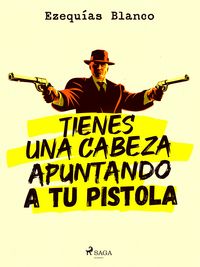 Produktbild: Tienes una cabeza apuntando a tu pistola