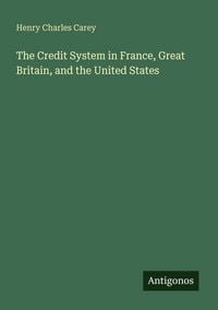 Produktbild: The Credit System in France, Great Britain, and the United States