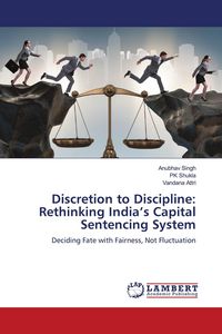 Produktbild: Discretion to Discipline: Rethinking India's Capital Sentencing System